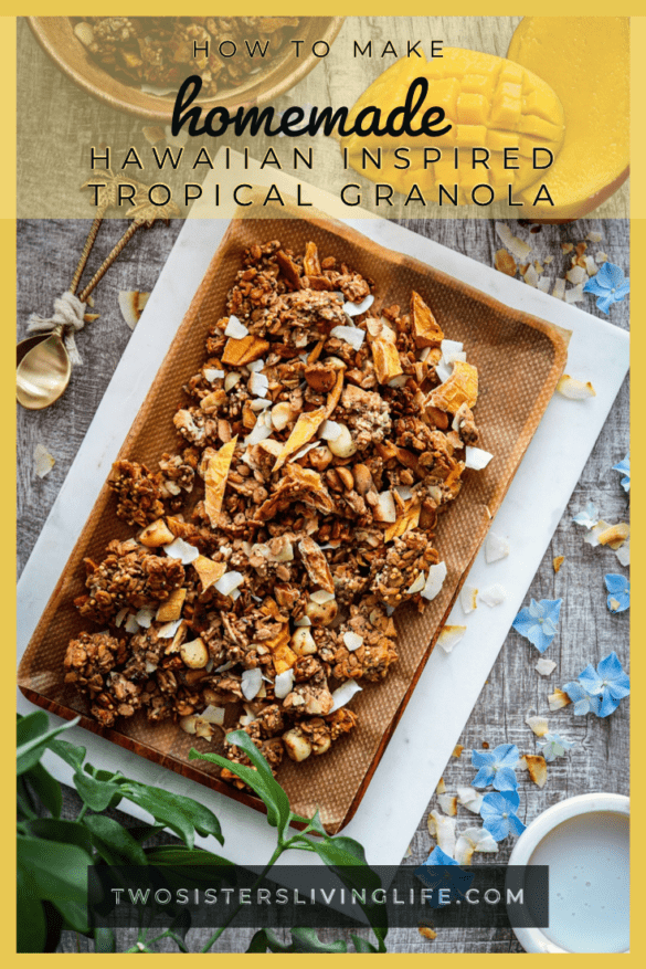 Hawaiian inspired tropical Granola | Two Sisters Living Life